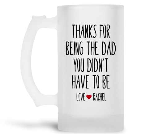 Father's Day Gift For Step Dad Personalized Frosted Beer Mug | From Daughter Thanks Being The You Didn't Have To Be