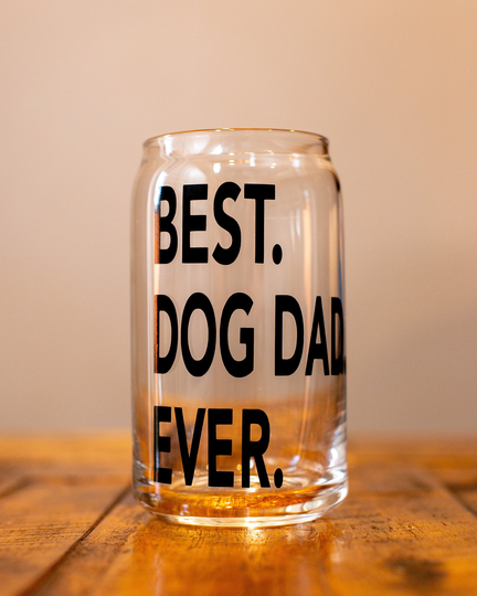 Best Dog Dad. Ever. 16Oz Beer Can Glass