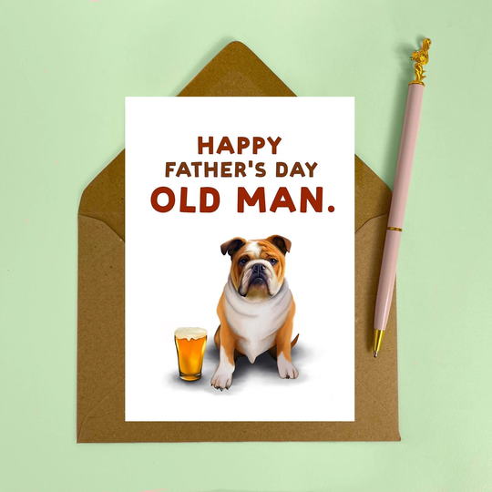 Bulldog Father's Day Card, Funny Card For Him, For My Dad, Grandad, Step Old Man Joke - Grumpy Dog