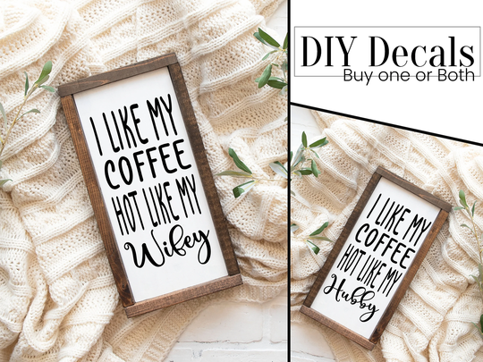 I Like My Coffee Hot Wifey & Hubby, Diy Vinyl Decal. Great For Craft Project, Gifts, Home Decor.great Coffee Bar Tier Trays